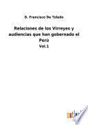Relaciones de los Virreyes y audiencias que han gobernado el Perú