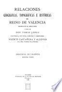 Relaciones geográficas, topográficas e históricas del reino de Valencia hechas en el siglo XVIII.: Provincia de Valencia