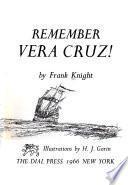 Remember Vera Cruz!