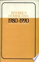 Republica Dominicana: 1980-1990 Perspectivas de Una Decada
