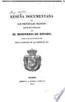 Reseña documentada de los principales negocios que se han ventilado por el Ministerio de Estado desde el mes de octubre de 1840 hasta la reunion de las Cortes de 1841