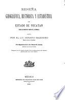 Reseña geográfica, histórica y estadística del estado de Yucatan desde los primitivos tiempos de la península