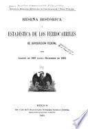 Reseña histórica y estadística de los ferrocarriles de jurisdiccion federal desde agosto de 1837 hasta diciembre de 1894