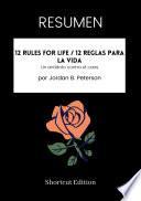 RESUMEN - 12 Rules For Life / 12 reglas para la vida: Un antídoto contra el caos por Jordan B. Peterson