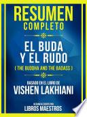 Resumen Completo - El Buda Y El Rudo (The Buddha And The Badass) - Basado En El Libro De Vishen Lakhiani