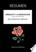 RESUMEN - Inequality / La desigualdad: Lo que se puede hacer Por Anthony B. Atkinson
