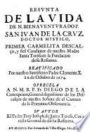 Resvnta de la vida de n.bienaventurado P. San Ivan de la Cruz, doctor mystico,