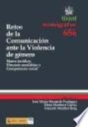 Retos de la comunicación ante la violencia de género : marco jurídico, discurso mediático y compromiso social