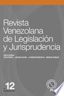 Revista Venezolana de Legislación y Jurisprudencia N° 12