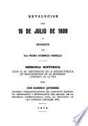 Revolución del 16 de julio de 1809 y biografía de don Pedro Domingo Murillo