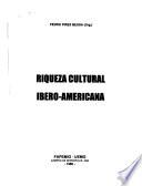 Riqueza cultural ibero-americana