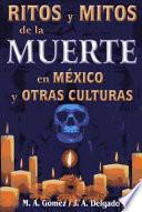 Ritos y mitos de la muerte en México y otras culturas