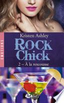 Rock Chick, T2 : À la rescousse