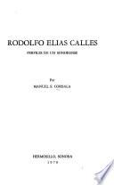 Rodolfo Elías Calles: perfiles de un sonorense