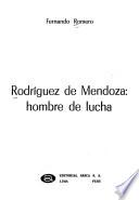 Rodríguez de Mendoza: hombre de lucha