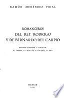 Romanceros del rey Rodrigo y de Bernardo del Carpio. Edición y estudio a cargo de R. Lapesa [et al