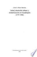 Salud, desarrollo urbano y modernización en Guadalajara, 1797-1908