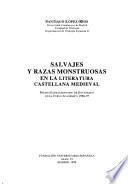 Salvajes y razas monstruosas en la literatura castellana medieval