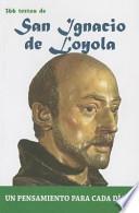 San Ignacio de Loyola: 366 Textos. Un Pensamiento Para Cada Dia.