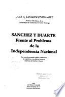 Sánchez y Duarte frente al problema de la independencia nacional