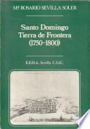 Santo Domingo, tierra de frontera (1750-1800)