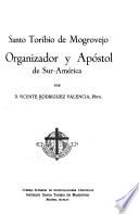 Santo Toribio de Mogrovejo, organizador y apóstol de Sur-América