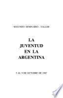 Segundo Seminario-Taller La Juventud en la Argentina, 5 al 9 de octubre de 1987