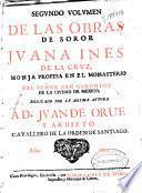 Segundo volumen de las obras de soror Juana Ines de la Cruz ...