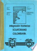 Seminario Integración Fronteriza Ecuatoriano-Colombiana, Tulcán, 6-7 abril de 1989