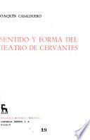 Sentido y forma del teatro de Cervantes