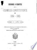 Sesiones y debates de la Asamblea constituyente de 1884-1885 ...