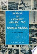 Sexto mensaje del Presidente de la República de Chile, don Eduardo Frei Montalva, al inaugurar el período de sesiones ordinarias del Congreso Nacional, 21 de mayo de 1970