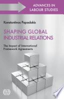 Shaping Global Industrial Relations