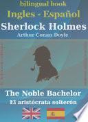 Sherlock Holmes - The Noble Bachelor (Ingles-Español)