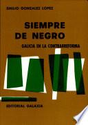 Siempre de negro: Galicia en la Contrarreforma, el reinado de Felipe II.