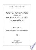 Siete ensayos sobre el romanticismo español: 6. ensayo: La crítica literaria. 7. ensayo: La novela