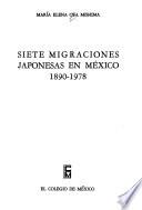 Siete migraciones japonesas en México, 1890-1978