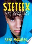 SIETEEX. Sin secretos