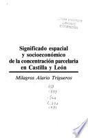 Significado espacial y socioeconómico de la concentración parcelaria en Castilla y León