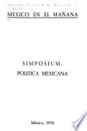 Simposium--Política Mexicana