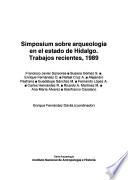 Simposium sobre Arqueología en el Estado de Hidalgo--Trabajos Recientes, 1989