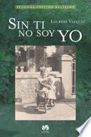 Sin ti no soy yo / Without You I'm Not