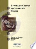 Sistema de Cuentas Nacionales de México. Cuentas por Sectores Institucionales 1997-2002. Tomo I