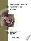 Sistema de Cuentas Nacionales de México. Cuentas por Sectores Institucionales 1998-2003. Tomo I