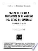 Sistema de frenos y contrapesos en el gobierno del Estado de Guatemala
