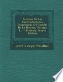 Sistema de Las Contradicciones Económicas O Filosofía de la Miseria, Volume 1... - Primary Source Edition
