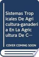 Sistemas Tropicales de Agricultura-Ganaderia en la Agricultura de Conservacion