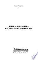 Sobre lo universitario y la Universidad de Puerto Rico