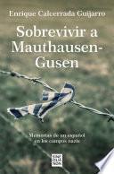 Sobrevivir a Mauthausen-Gusen