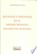 Sociedad e ideología en el Imperio Romano: Apuleyo de Madaura